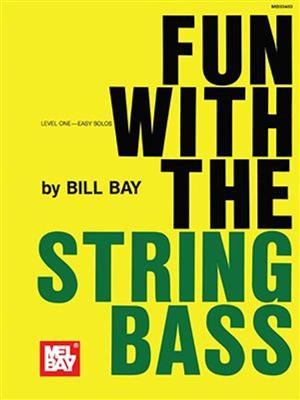 William Bay: Fun With The String Bass: Kontrabass Solo