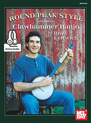 Brad Leftwich: Round Peak Style Clawhammer Banjo: Banjo
