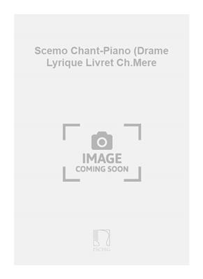 Alfred Bachelet: Scemo Chant-Piano (Drame Lyrique Livret Ch.Mere: Gesang mit Klavier