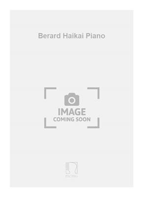 Berard Haikai Piano: Klavier Solo