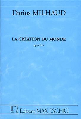Darius Milhaud: La Creation Du Monde, Opus 81A: Orchester