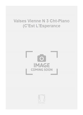 Strauss: Valses Vienne N 3 Cht-Piano (C'Est L'Esperance: Gesang mit Klavier