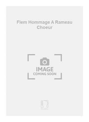 Paul Le Flem: Flem Hommage A Rameau Choeur: Männerchor A cappella
