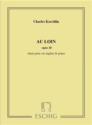 Charles Koechlin: Au Loin Opus 20: Horn mit Begleitung