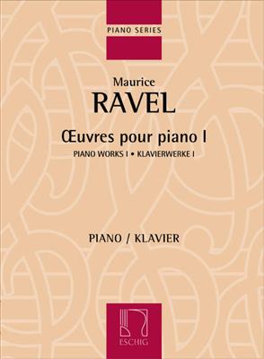 Maurice Ravel: Piano Works Volume One: Klavier Solo