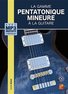 David Roux: La gamme pentatonique mineure à la guitare: Gitarre Solo