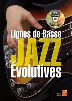 Bruno Tauzin: Lignes de basse jazz évolutive: Bassgitarre Solo