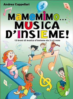 Andrea Cappellari: MaMeMiMo… Musica d'insieme!: Kinderchor