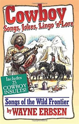 Wayne Erbsen: Cowboy Songs, Jokes, Lingo N'Lore: Gesang Solo