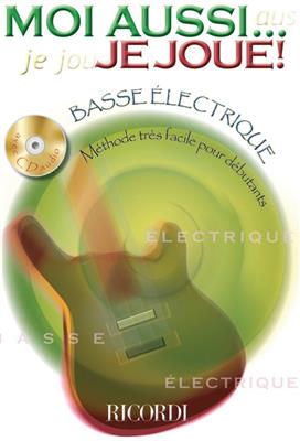 Moi Aussi... Je Joue! (Basse Electrique)