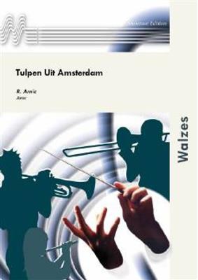 R. Arnic: Tulpen Uit Amsterdam: (Arr. Jaroc): Blasorchester
