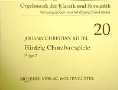 Johann Christian Kittel: 50 Choralvorspiele Band 2: Orgel
