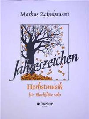 Markus Zahnhausen: Jahreszeichen Nr. 3 - Herbstmusik: Sopranblockflöte