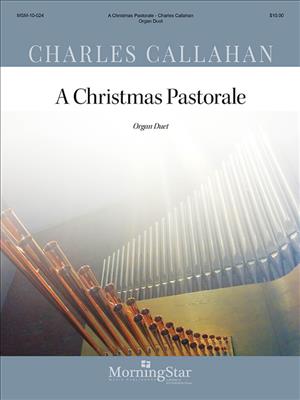 Charles Callahan: A Christmas Pastorale for Organ Duet: Orgel mit Begleitung