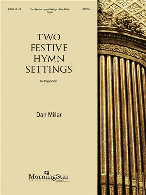 Dan Miller: Two Festive Hymn Settings: Orgel