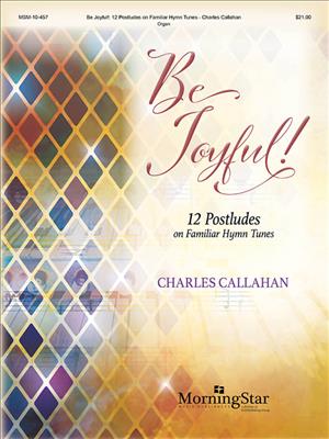 Charles Callahan: Be Joyful: Orgel