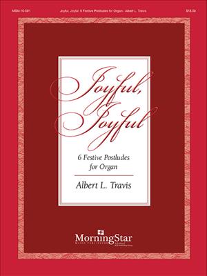 Albert L. Travis: Joyful, Joyful Six Festive Postludes for Organ: Orgel