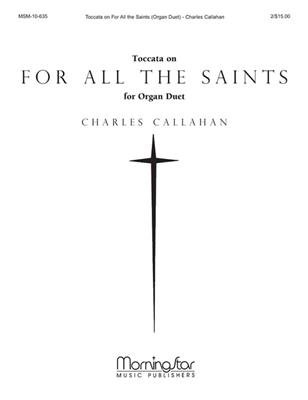 Charles Callahan: Toccata on For All the Saints: Orgel