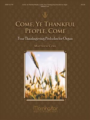 Matthew H. Corl: Come, Ye Thankful People, Come: Orgel
