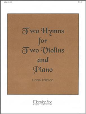 Daniel Kallman: Two Hymns for Two Violins and Piano: Violin Duett