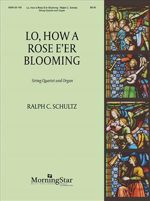 Ralph C. Schultz: Lo, How a Rose E'er Blooming: Kammerensemble