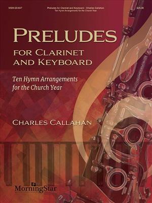 Preludes for Clarinet and Keyboard: (Arr. Charles Callahan): Klarinette mit Begleitung