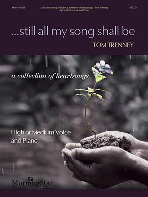 Tom Trenney: Still all my song shall be: Gesang mit Klavier