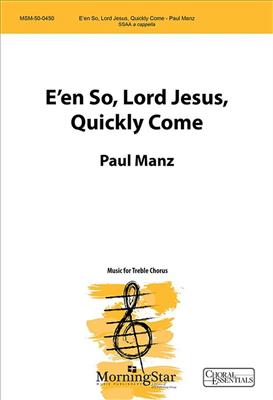 Paul Manz: E'en So, Lord Jesus, Quickly Come: Frauenchor A cappella