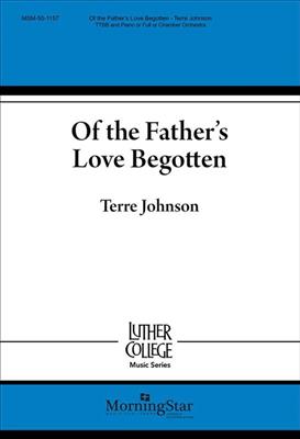 Terre Johnson: Of the Father's Love Begotten: Männerchor mit Klavier/Orgel