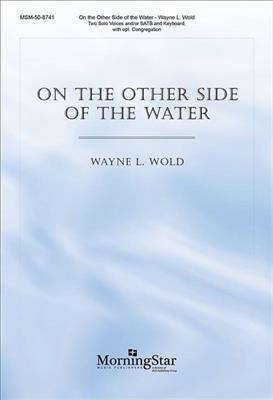 Wayne L. Wold: On the Other Side of the Water: Gesang Duett