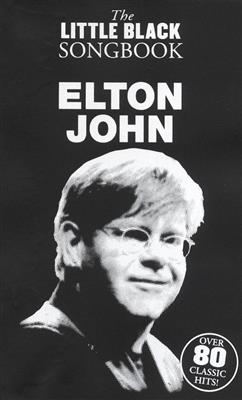 Elton John: The Little Black Songbook: Elton John: Melodie, Text, Akkorde
