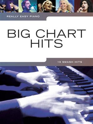 Really Easy Piano: Big Chart Hits: Easy Piano