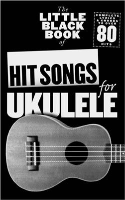 The Little Black Songbook: Hit Songs For Ukulele: Ukulele Solo