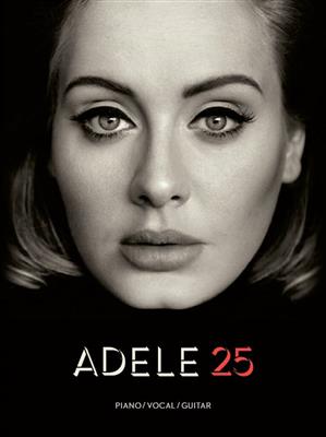 Adele: Adele: 25: Klavier, Gesang, Gitarre (Songbooks)