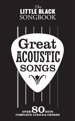 The Little Black Songbook: Great Acoustic Songs: Melodie, Text, Akkorde