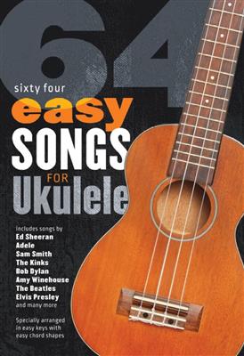 64 Easy Songs For Ukulele: Ukulele Solo