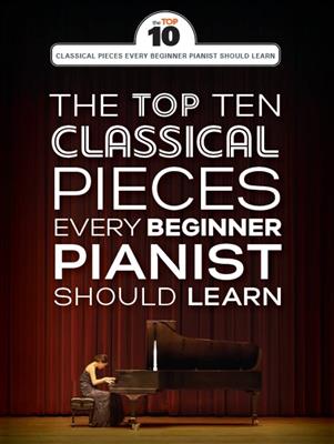 The Top Ten Classical Piano Pieces: Klavier Solo