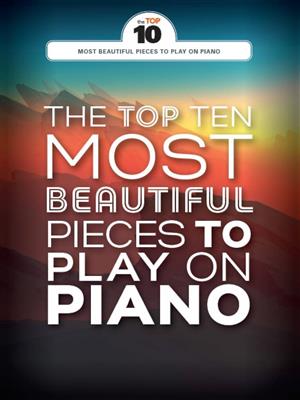 The Top Ten Most Beautiful Pieces To Play On Piano: Klavier Solo