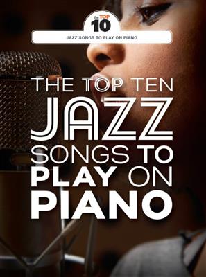 The Top Ten Jazz Songs To Play On Piano: Klavier Solo