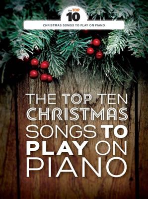 The Top Ten Christmas Songs To Play On Piano: Klavier Solo