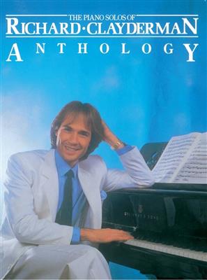 Richard Clayderman: The Piano Solos of Richard Clayderman: Anthology: Klavier mit Begleitung