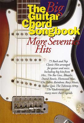 The Big Guitar Chord Songbook: More Seventies Hits: Melodie, Text, Akkorde