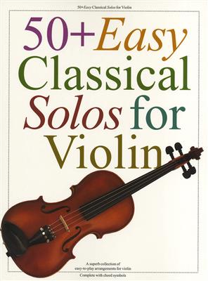 50+ Easy Classical Solos For Violin: Violine Solo