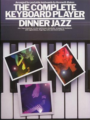 The Complete Keyboard Player: Dinner Jazz: Keyboard
