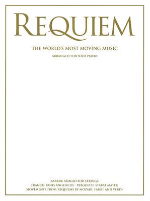Requiem - The World's Most Moving Music: Easy Piano