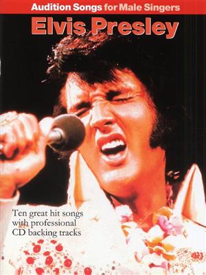 Elvis Presley: Audition Songs For Male Singers: Elvis Presley: Klavier, Gesang, Gitarre (Songbooks)