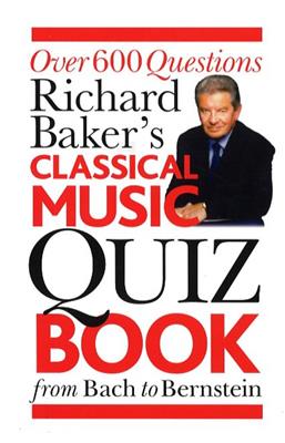 Richard Baker: The Classical Music Quiz Book