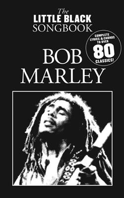 Bob Marley: The Little Black Songbook: Bob Marley: Melodie, Text, Akkorde