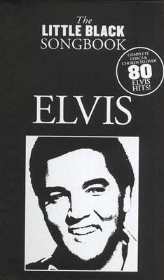 Elvis Presley: The Little Black Songbook: Elvis: Melodie, Text, Akkorde