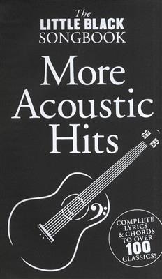 The Little Black Songbook: More Acoustic Hits: Melodie, Text, Akkorde